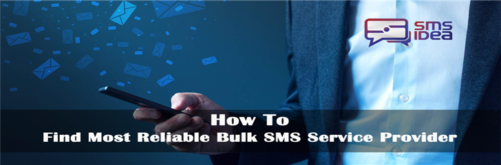 How To Find Most Reliable Bulk SMS Service Provider