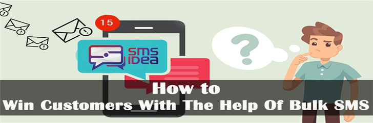 How to  Win Customers With The Help Of Bulk SMS Service