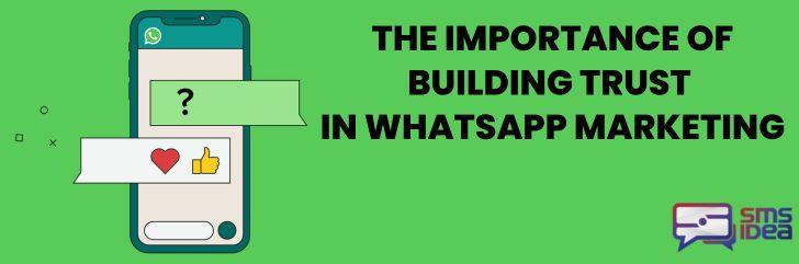The Importance of Building Trust in WhatsApp Marketing