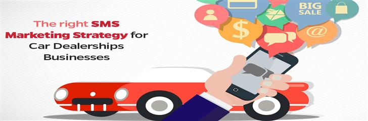 The right SMS Marketing Strategy for Car Dealerships Business in India