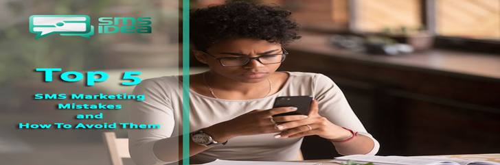 Top 5 SMS Marketing Mistakes and How To Avoid Them